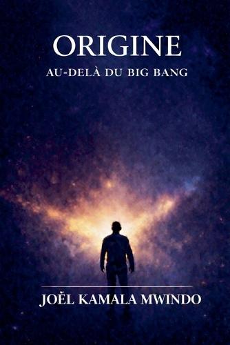 Origine: Au-delà du Big Bang
