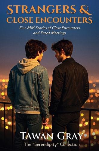 Strangers & Chance Encounters - Five MM Stories of Chance Encounters and Fated Meetings
