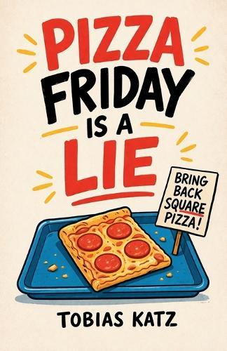 Pizza Friday is a Lie