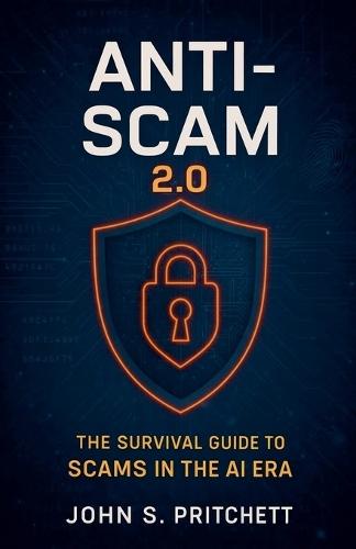 Anti-Scam 2.0: The Survival Guide for the AI Scam Era