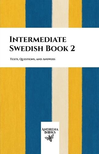 Intermediate Swedish Book 2: Texts, Questions, and Answers