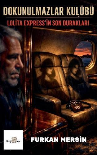 Dokunulmazlar Kulübü - Lolita Express'in Son Durakları