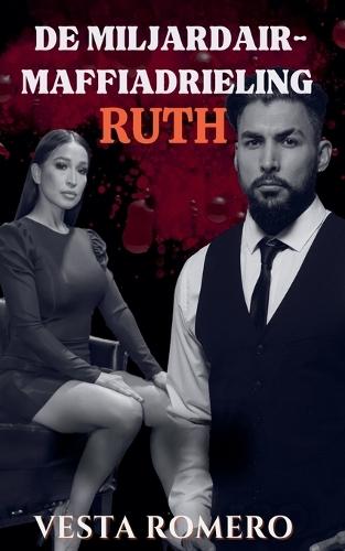 De Miljardair-Maffiadrieling: Ruth