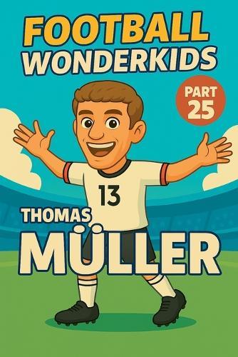Football Wonderkids: Thomas Müller
