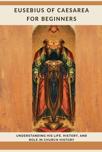 Eusebius of Caesarea for Beginners