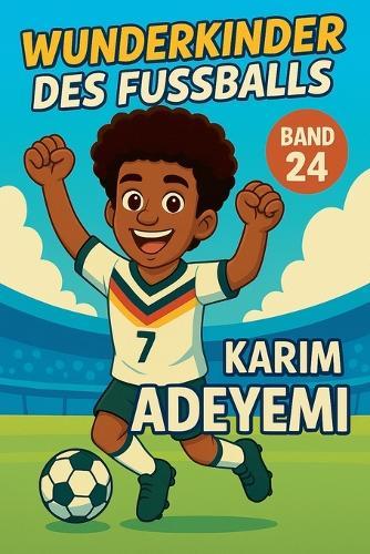 Wunderkinder des Fußballs: Karim Adeyemi
