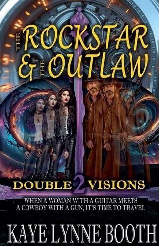 The Rock Star & The Outlaw 2: Double Visions