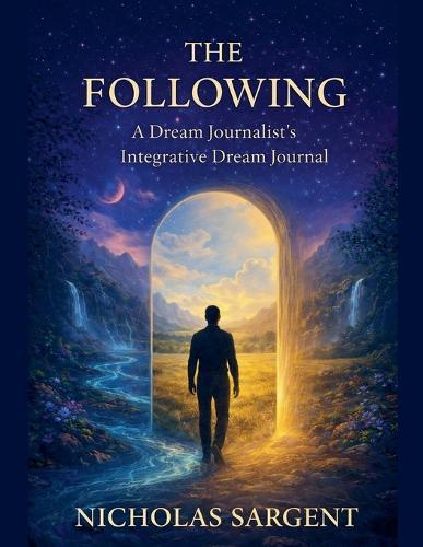 The Following: A Dream Journalist's Integrative Dream Journal