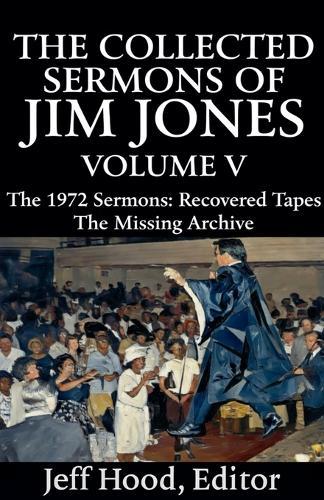 The Collected Sermons of Jim Jones