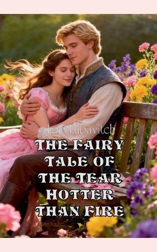 The Fairy Tale of the Tear Hotter than Fire