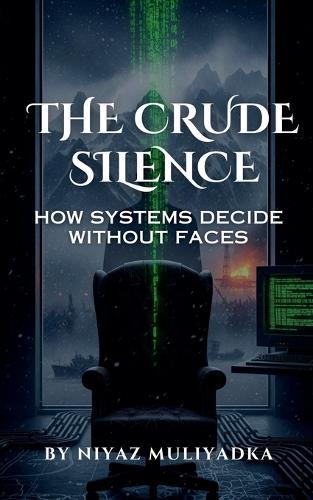 The Crude Silence