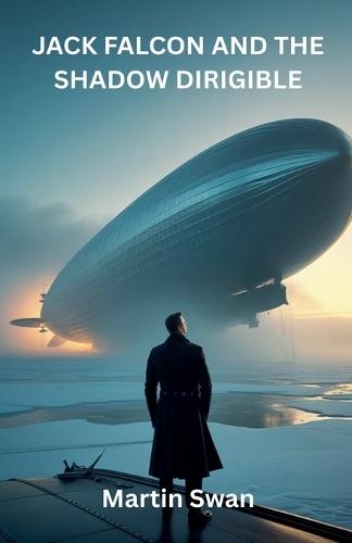Jack Falcon And The Shadow Dirigible