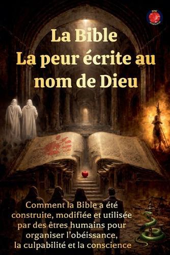 La Bible La peur écrite au nom de Dieu