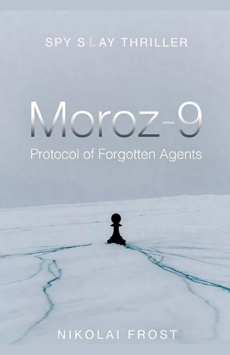 Moroz-9: Protocol of Forgotten Agents