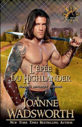 L'épée du Highlander: Romance historique écossaise