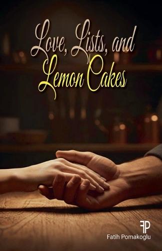 Love, Lists, and Lemon Cakes