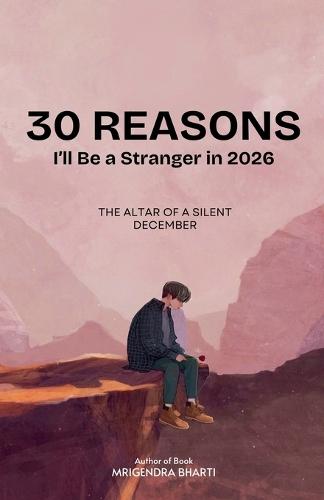 30 Reasons I'll Be a Stranger in 2026