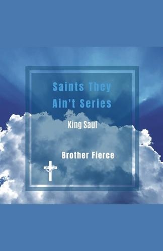 Saints They Ain't Series. King Saul