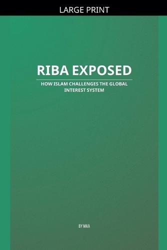 Riba Exposed: How Islam Challenges the Global Interest System