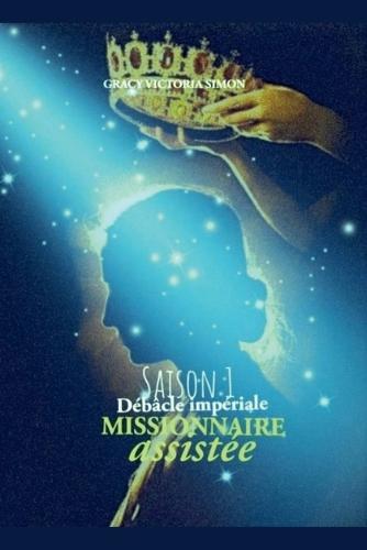 Missionnaire assistée Saison 1