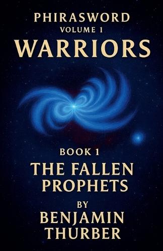 PhiraSword Volume 1: Warriors Book 1 Fallen Prophets