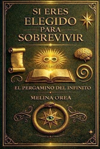 Si Eres Elegido para Sobrevivir: Pergamino de la Infinitud