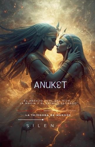 Anuket: El Abrazo Dual del Nilo,