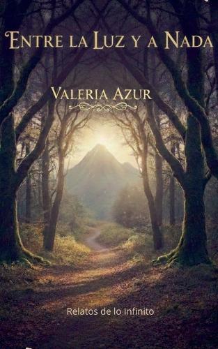 Entre la Luz y la Nada - Relatos de lo Infinito