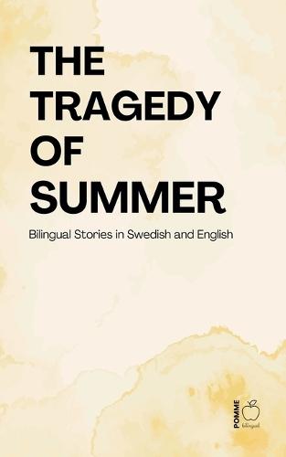 The Tragedy of Summer: Bilingual Stories in Swedish and English