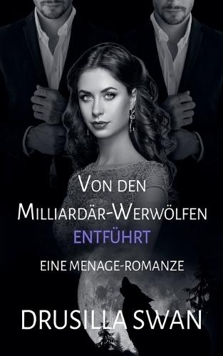 Von den Milliardär-Werwölfen entführt