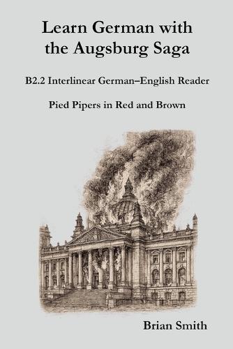 Learn German with the Augsburg Saga - B2.2 Interlinear German-English Reader