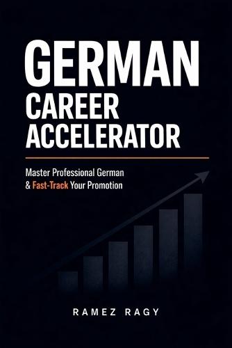 German Career Accelerator: Master Professional German & Fast-Track Your Promotion