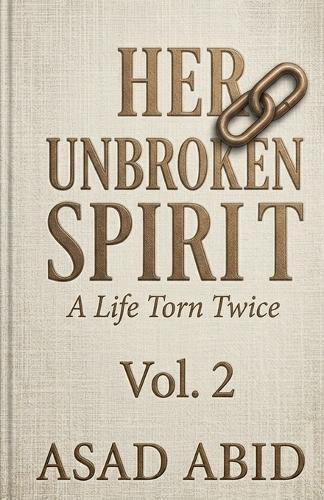 Her Unbroken Spirit: A Life Torn Twice