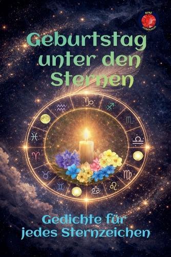 Geburtstag unter den Sternen Gedichte für jedes Sternzeichen