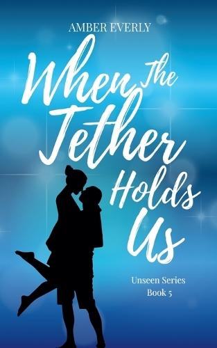 When the Tether Holds Us