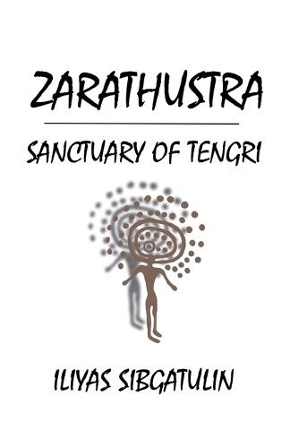 Zarathustra. Sanctuary of Tengri