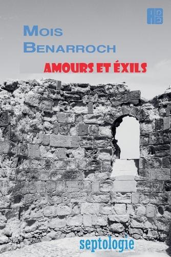 Amours Et Exils: Septologie