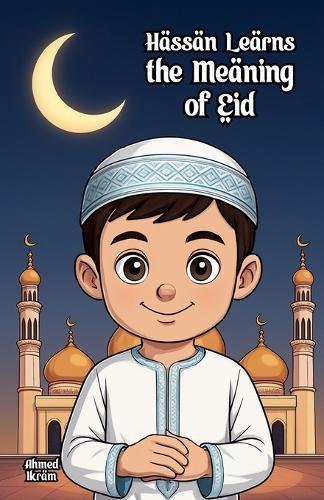 Hassan Learns the Meaning of Eid