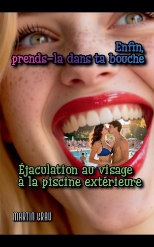 Enfin, prends-la dans ta bouche: Éjaculation au visage à la piscine extérieure