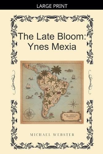 The Late Bloom: Ynes Mexia