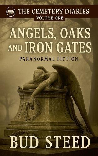 Angels, Oaks and Iron Gates