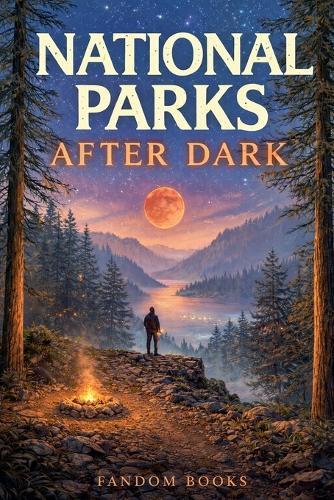 National Parks After Dark