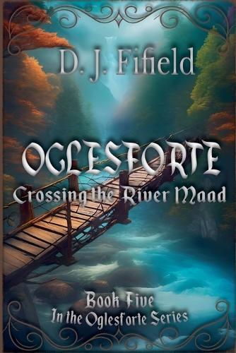 Oglesforte: Crossing the River Maad