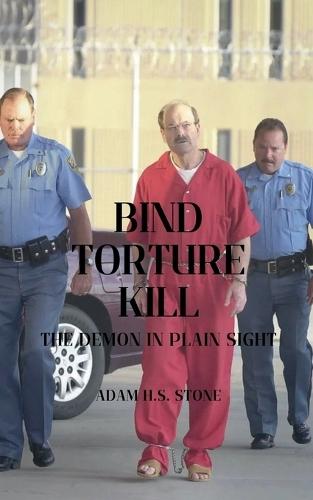 Bind, Torture, Kill: The Demon in Plain Sight