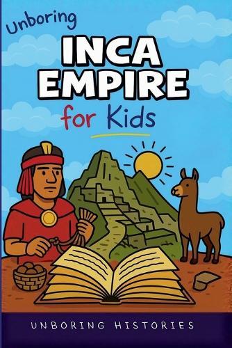 Unboring Inca Empire for Kids