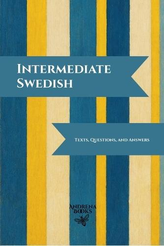 Intermediate Swedish: Texts, Questions, and Answers