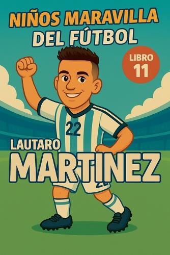 Niños Maravilla del Fútbol: Lautaro Martínez