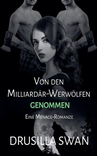 Von den Milliardär-Werwölfen genommen