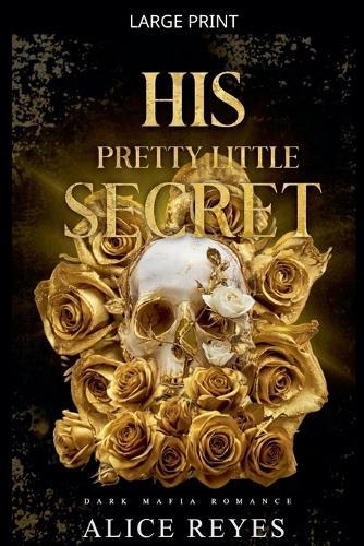 His Pretty Little Secret: Dark Mafia Romance