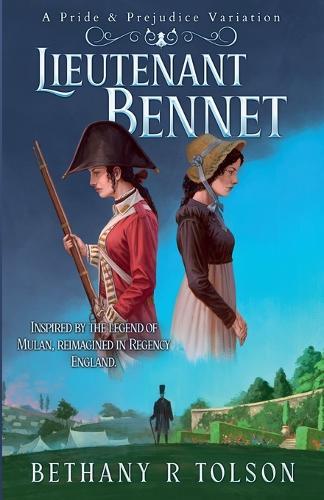 Lieutenant Bennet: A Pride & Prejudice Variation